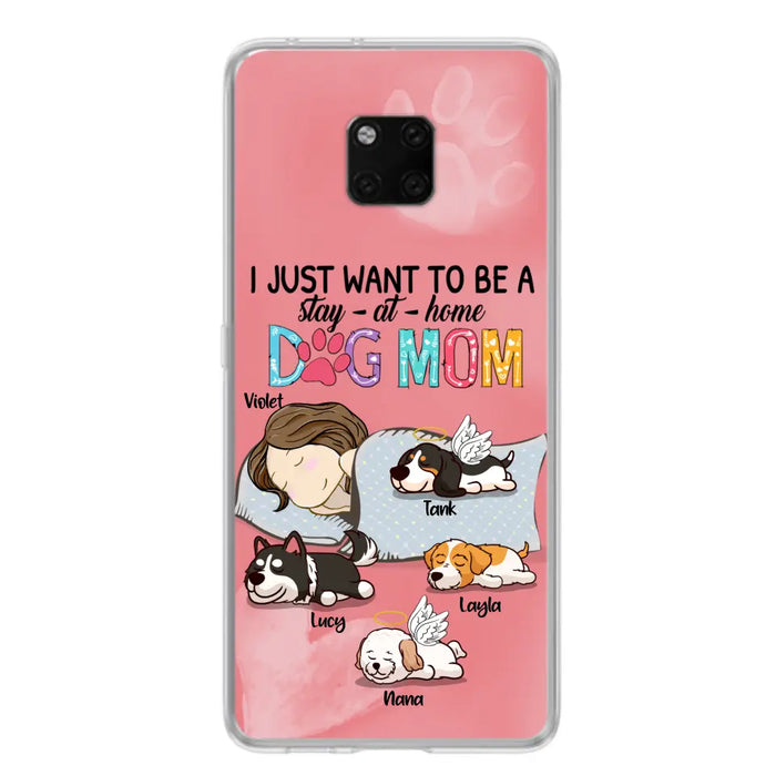 Personalized Dog Mom Phone Case - Up to 4 Dogs - Best Gift For Dog Lover - I Just Want To Be A Stay At Home Dog Mom - Case For Xiaomi, Oppo & Huawei