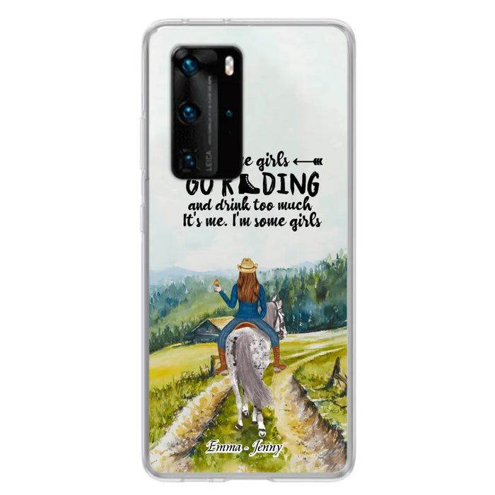 Personalized Riding Horse Phone Case - Up to 2 Girls - Best Gift For Horse Lover/Friends - Some Girls Go Riding And Drink Too Much It's Me - Case For Xiaomi, Huawei & Oppo