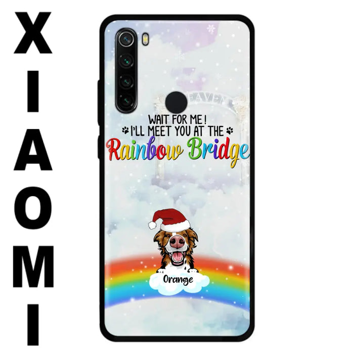 Personalized Memorial Pets At Rainbow Bridge Phone Case - Up to 5 Pets - Memorial Gift For Dog Lovers/Cat Lovers - Wait For Me! I'll Meet You At The Rainbow Bridge - For Xiaomi, Oppo And Huawei Phone Case