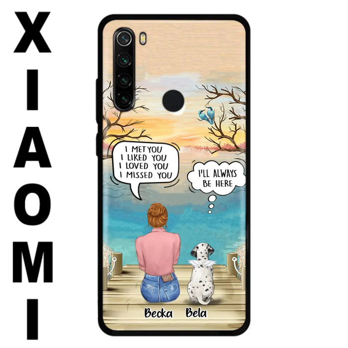 Personalized Memorial Pet Mom Phone Case - I Met You I Liked You I Loved You I Missed You - Up to 5 Pets - Memorial Gift Idea For Dog/Cat Lover - Case For Xiaomi, Oppo And Huawei