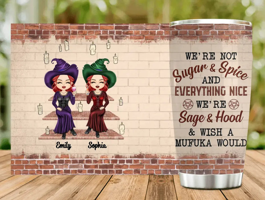 Custom Personalized Witch Friend Tumbler - Halloween Gift Idea for Friends/Sisters - We're Not Sugar & Spice And Everything Nice