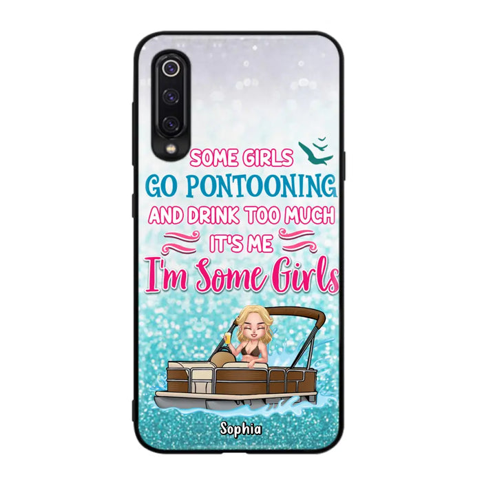 Custom Personalized Pontoon Queen Phone Case - Best Gift Idea For Pontoon Lovers - Some Girls Go Pontooning And Drink Too Much, It's Me, I'm Some Girls - Cases For Oppo, Xiaomi And Huawei