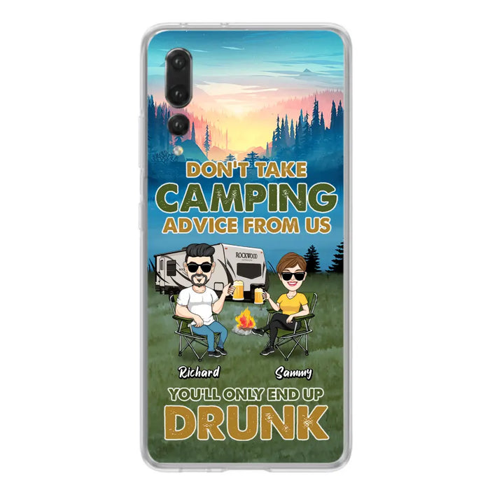 Personalized Camping Friends Phone Case - Up to 7 Friends - Gift Idea For Friends/Camping Lovers - Don't Take Camping Advice From Us You'll Only End Up Drunk - Case for Huawei, Xiaomi & Oppo