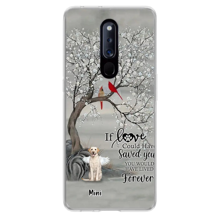 Personalized Memorial Dog Phone Case - Memorial Gift For Dog Lovers With Up to 3 Dogs - If Love Could Have Saved You, You Would Have Lived Forever - Cases For Oppo, Xiaomi And Huawei