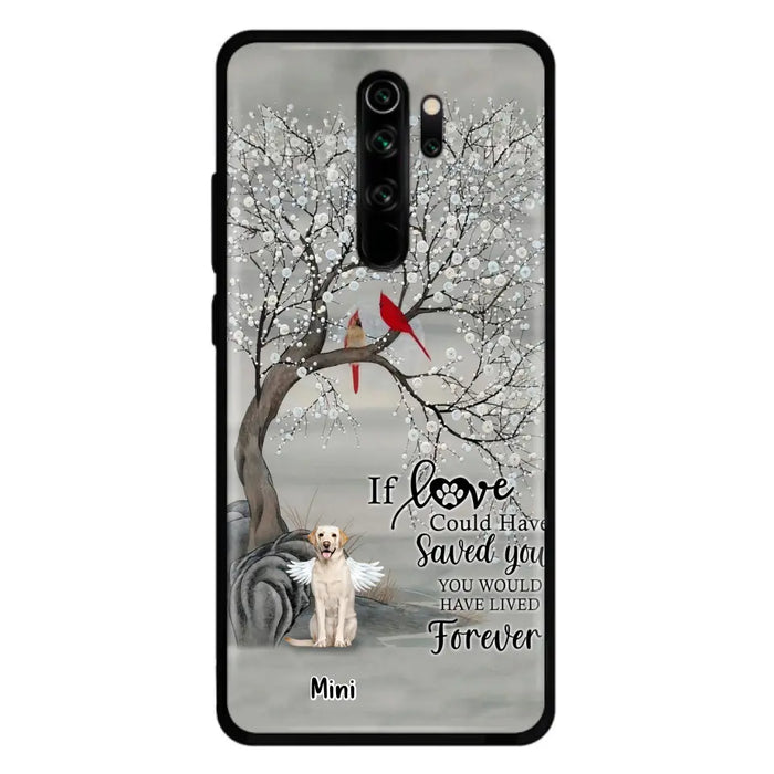 Personalized Memorial Dog Phone Case - Memorial Gift For Dog Lovers With Up to 3 Dogs - If Love Could Have Saved You, You Would Have Lived Forever - Cases For Oppo, Xiaomi And Huawei
