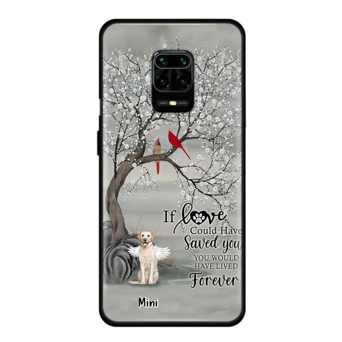 Personalized Memorial Dog Phone Case - Memorial Gift For Dog Lovers With Up to 3 Dogs - If Love Could Have Saved You, You Would Have Lived Forever - Cases For Oppo, Xiaomi And Huawei