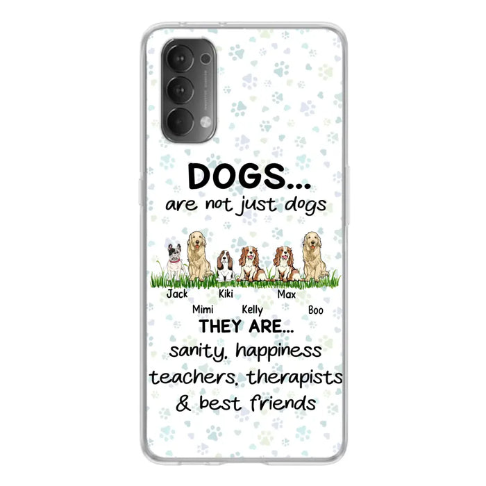 Personalized Dogs Phone Case - Gift Idea For Dog Lovers - Up to 4 Dogs - Dogs Are Not Just Dogs They Are Sanity Happiness Teachers Therapists & Best Friends - Case For Oppo/Xiaomi/Huawei