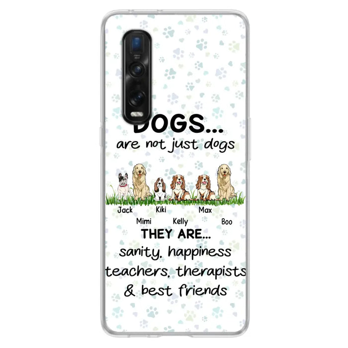 Personalized Dogs Phone Case - Gift Idea For Dog Lovers - Up to 4 Dogs - Dogs Are Not Just Dogs They Are Sanity Happiness Teachers Therapists & Best Friends - Case For Oppo/Xiaomi/Huawei