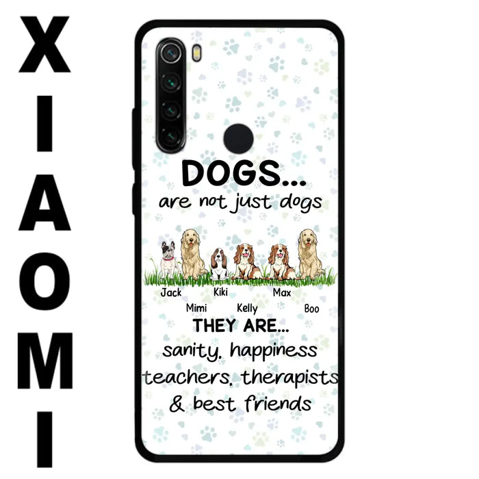 Personalized Dogs Phone Case - Gift Idea For Dog Lovers - Up to 4 Dogs - Dogs Are Not Just Dogs They Are Sanity Happiness Teachers Therapists & Best Friends - Case For Oppo/Xiaomi/Huawei