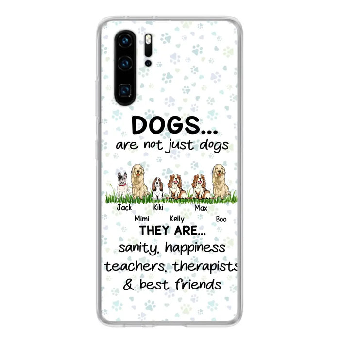 Personalized Dogs Phone Case - Gift Idea For Dog Lovers - Up to 4 Dogs - Dogs Are Not Just Dogs They Are Sanity Happiness Teachers Therapists & Best Friends - Case For Oppo/Xiaomi/Huawei