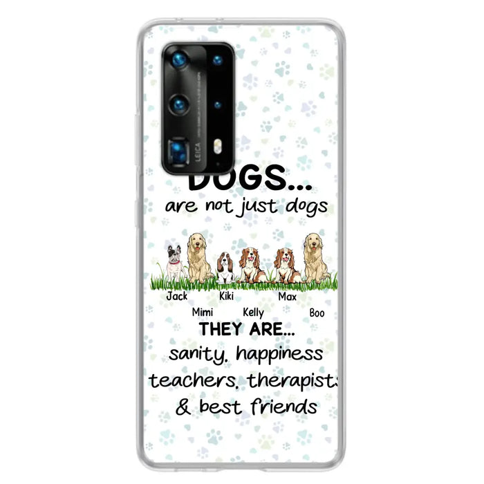 Personalized Dogs Phone Case - Gift Idea For Dog Lovers - Up to 4 Dogs - Dogs Are Not Just Dogs They Are Sanity Happiness Teachers Therapists & Best Friends - Case For Oppo/Xiaomi/Huawei