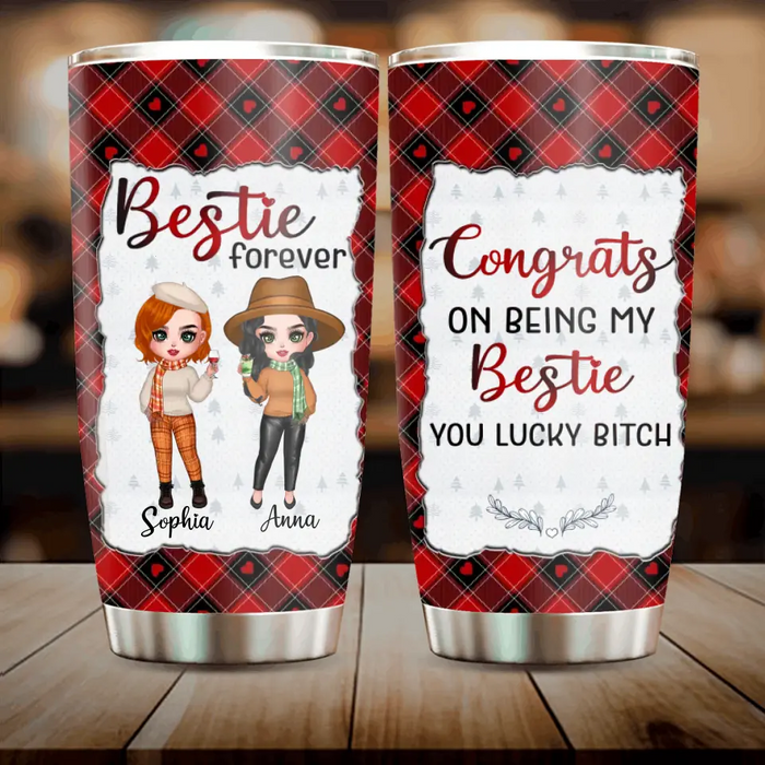 Personalized Besties Tumbler - Gift Idea For Friends/Sisters/Besties - Congrats On Being My Bestie You Lucky Bitch