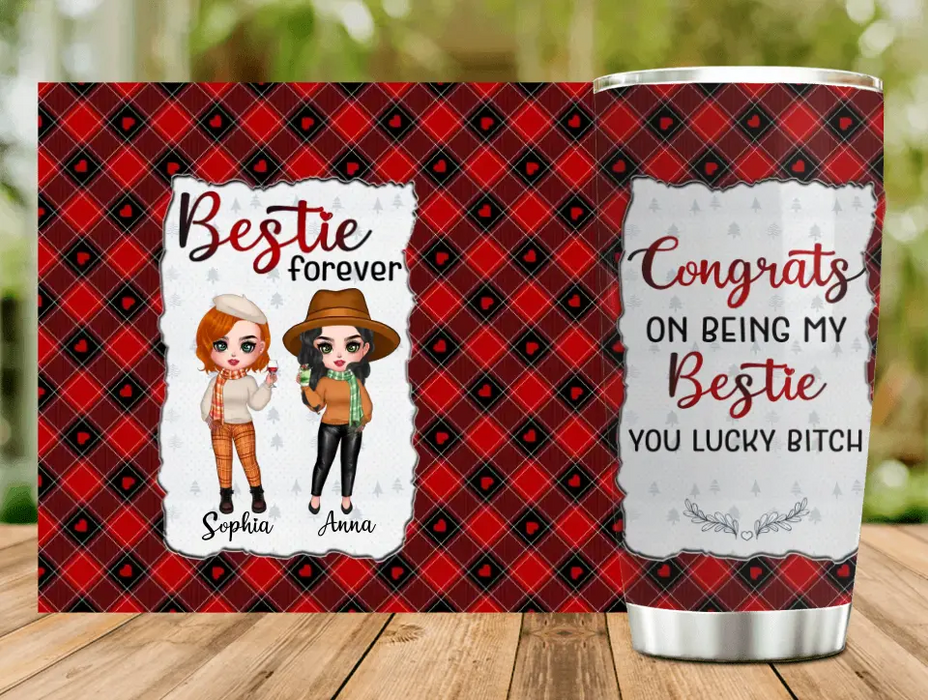 Personalized Besties Tumbler - Gift Idea For Friends/Sisters/Besties - Congrats On Being My Bestie You Lucky Bitch