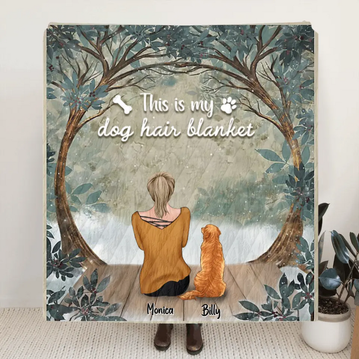 Personalized Dog Mom Quilt/Fleece Blanket - Gift For Dog Lover - Mom With Up to 5 Dogs - This Is My Dog Hair Blanket