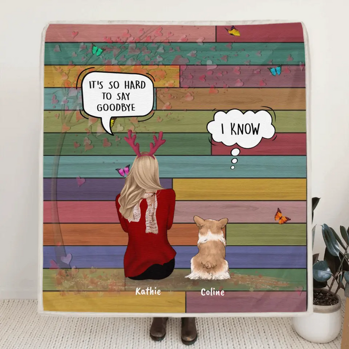 Personalized Pet Mom Quilt/Fleece Blanket/Pillow Cover - Woman With Up to 4 Pets - Best Gift For Cat/Dog Lover - It's So Hard To Say Goodbye