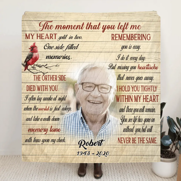 Personalized Memorial Quilt/Fleece Blanket - Memorial Gift For Family - The Moment That You Left Me My Heart Split In Two