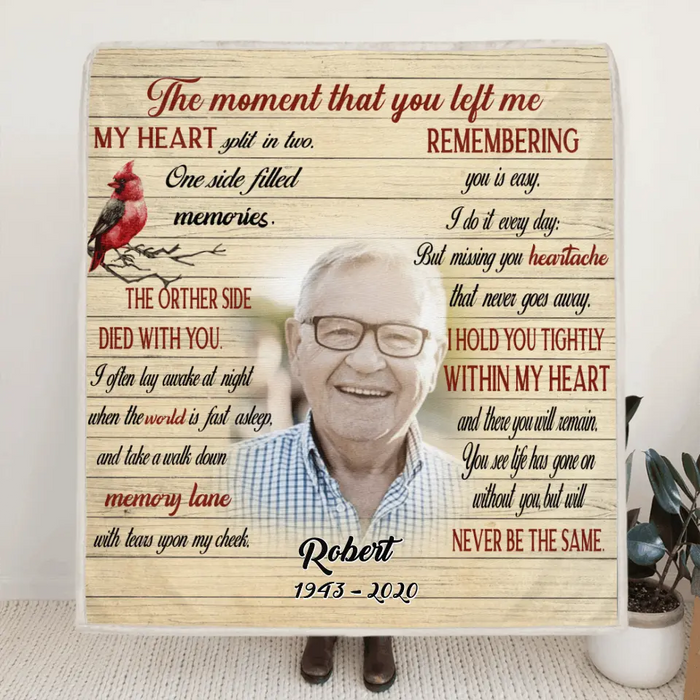 Personalized Memorial Quilt/Fleece Blanket - Memorial Gift For Family - The Moment That You Left Me My Heart Split In Two