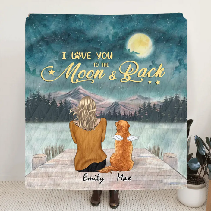 Personalized Pet Mom Pillow Cover/Quilt/Fleece Blanket - Up to 6 Pets - Gift Idea For Dog/Cat lover -  I Love You To The Moon And Back