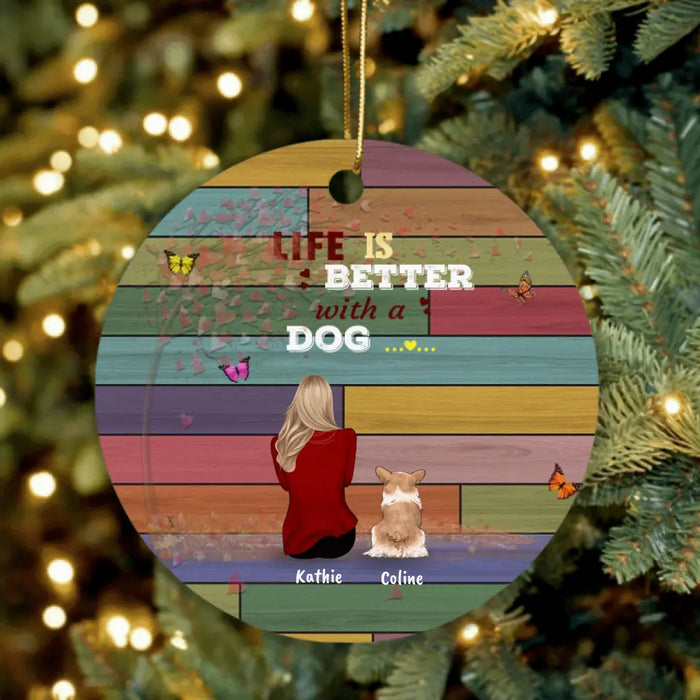Personalized Pet Mom Ornament - Woman With Up to 4 Pets - Best Gift For Cat/Dog Lover - Life Is Better With Dogs