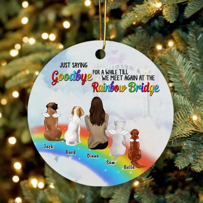 Personalized Memorial Pets At Rainbow Bridge Ornament - Up to 5 Pets - Memorial Gift For Dog Lovers/Cat Lovers - Just Saying Goodbye For A While Till We Meet Again At The Rainbow Bridge