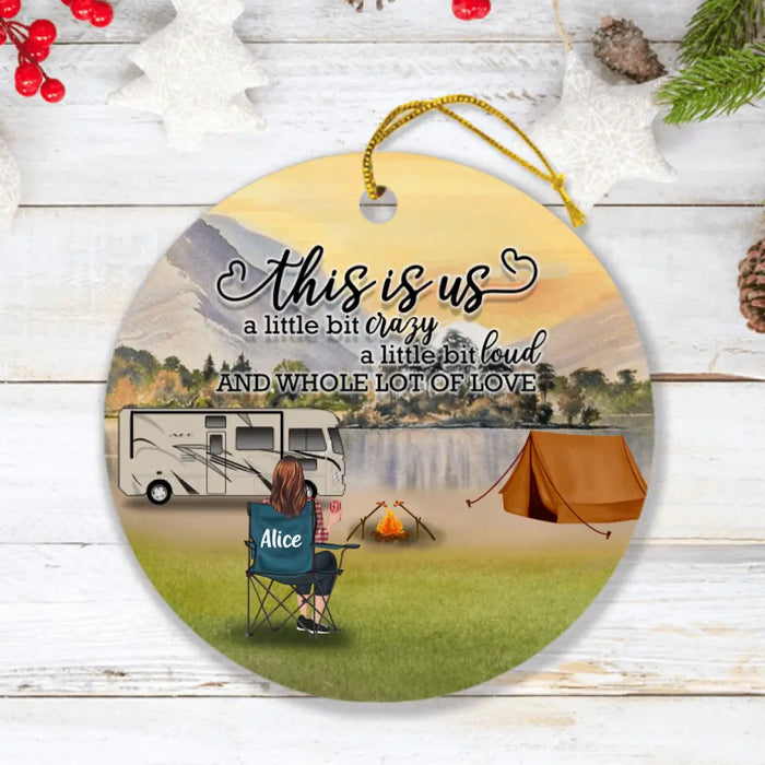 Personalized Sunset Camping Ornament - Up to 6 Pets - Best Gift For Camping Lover - This Is Us A Little Bit Crazy A Little Bit Loud And Whole Lot Of Love