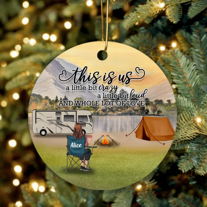 Personalized Sunset Camping Ornament - Up to 6 Pets - Best Gift For Camping Lover - This Is Us A Little Bit Crazy A Little Bit Loud And Whole Lot Of Love