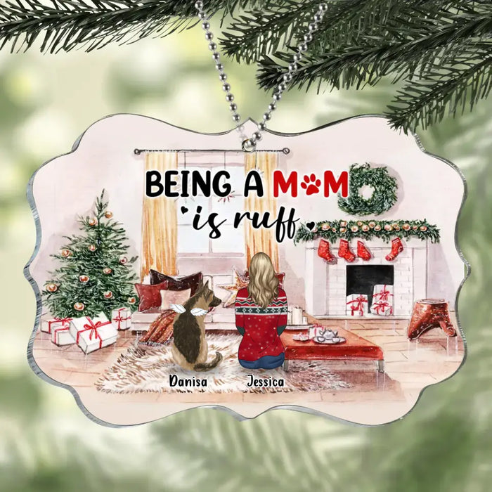 Personalized Dog Mom/Dad Rectangle Acrylic Ornament - Gift Idea For Dog Lovers - Man/Woman/Couple With Up to 4 Dogs - Being A Mom Is Ruff