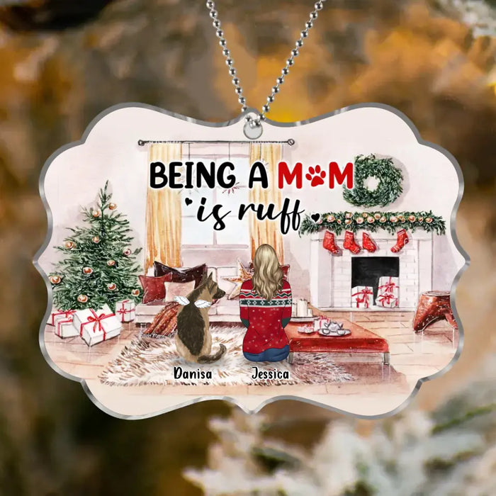 Personalized Dog Mom/Dad Rectangle Acrylic Ornament - Gift Idea For Dog Lovers - Man/Woman/Couple With Up to 4 Dogs - Being A Mom Is Ruff