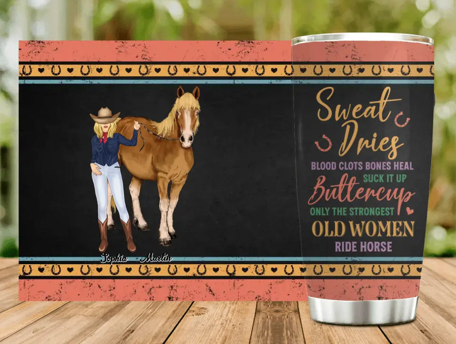 Personalized Horse Lady Tumbler - Gift Idea For Horse Lovers - Only The Strongest Old Women Ride Horse