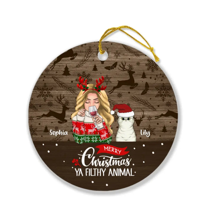 Personalized Pet Mom Merry Christmas Ornament - Up to 5 Pets - Best Gift For Cat/Dog Lover - Christmas Ya Filthy Animal