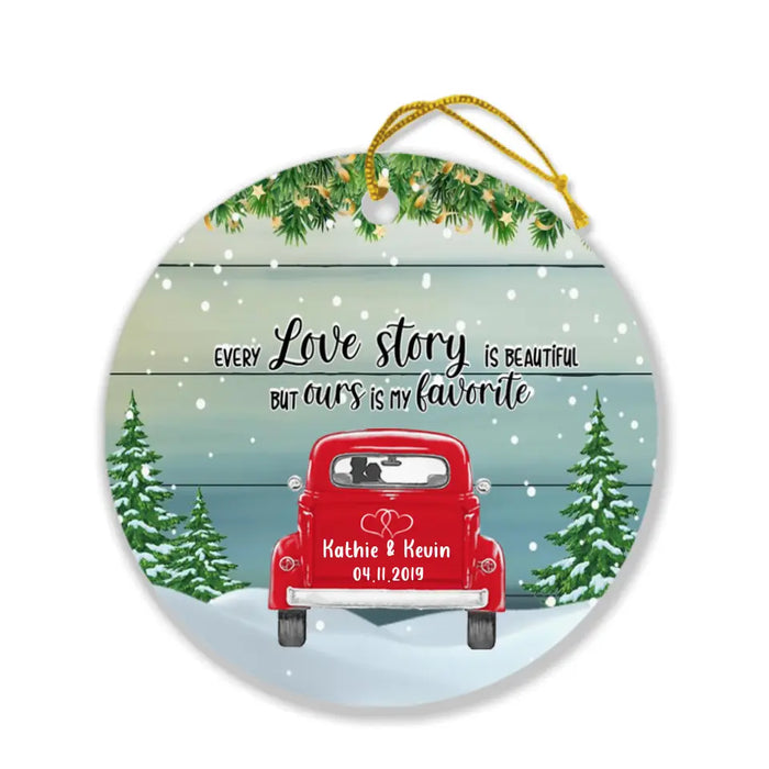Personalized Couple Ornament - Best Gift For Couple - Every Love Story Is Beautiful But Ours Is My Favorite