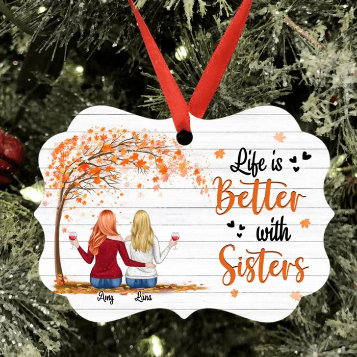 Personalized Sisters Ornament - Up to 5 Girls - Best Gift For Sisters/Friends - Life Is Better With Sisters
