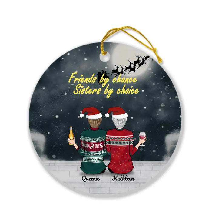 Personalized Besties/Sisters Ornament - Gift For Besties/Sister - 6 Besties - Friends By Chance, Sisters By Choice