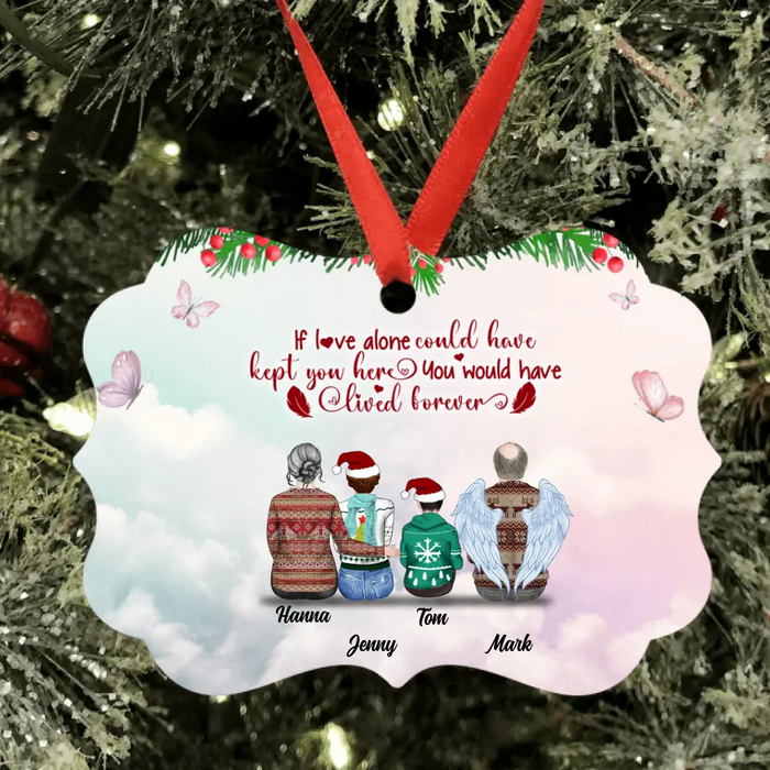 Personalized Family Ornament - Up to 9 People - Christmas Gift For Family - If Love Alone Could Have Kept You Here You Would Have Lived Forever