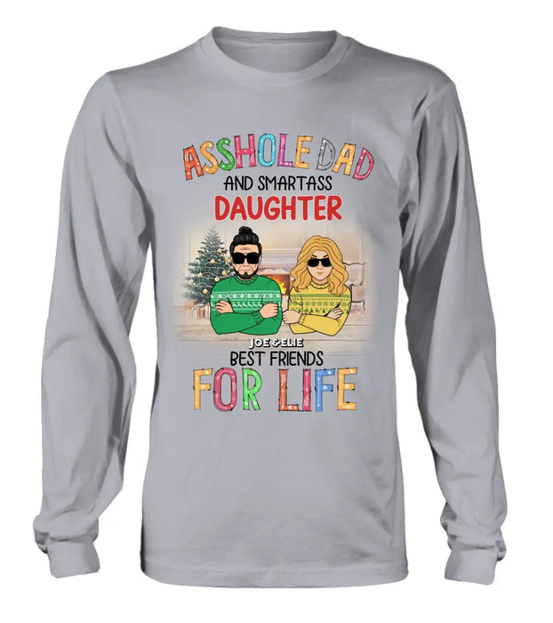 Personalized Father & Daughter Shirt/Hoodie - Christmas Gift Idea For Daughter/Dad - Asshole Dad And Smartass Daughter Best Friends For Life