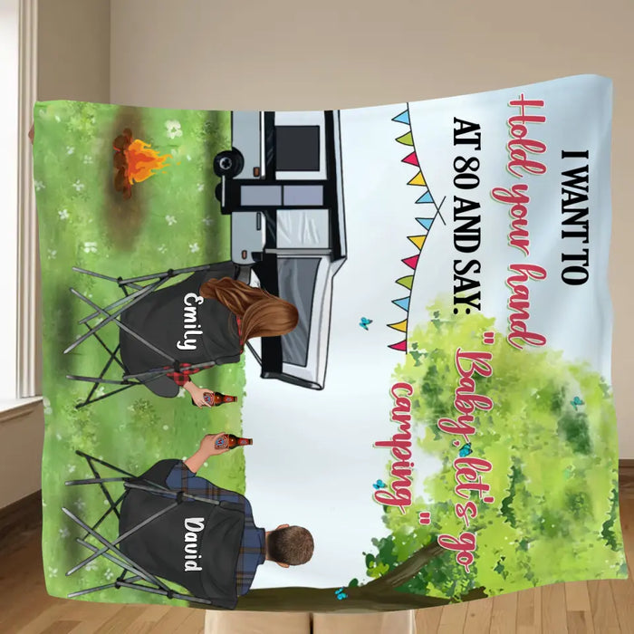 Personalized Camping Fleece Throw Blanket & Quilt - Gift Idea For Camping Lovers - I Want To Hold Your Hand At 80 And Say: Baby, Let's Go Camping