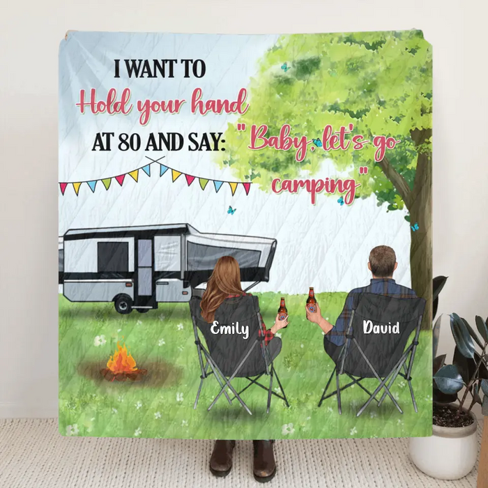 Personalized Camping Fleece Throw Blanket & Quilt - Gift Idea For Camping Lovers - I Want To Hold Your Hand At 80 And Say: Baby, Let's Go Camping