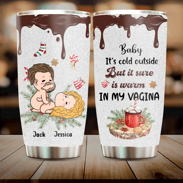 Personalized Couple Tumbler - Best Gifts Idea For Husband/Wife/Birthday/Anniversary/Valentines - Baby It's Cold Outside