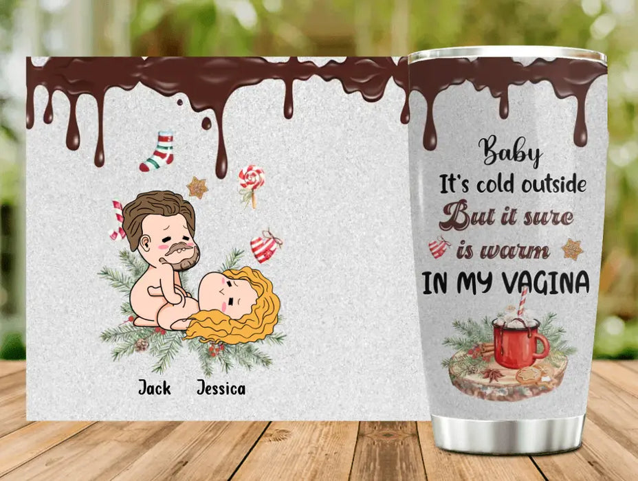 Personalized Couple Tumbler - Best Gifts Idea For Husband/Wife/Birthday/Anniversary/Valentines - Baby It's Cold Outside