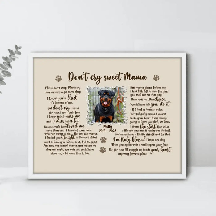 Personalized Dog Custom Photo Unframed Poster - Memorial Gift For Dog Mom - Don't Cry Sweet Mama
