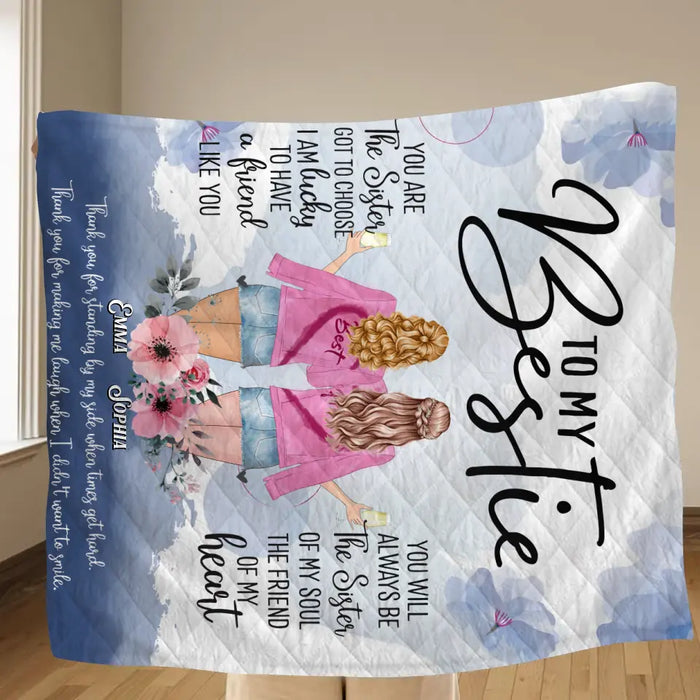 Personalized Best Friend Quilt/Fleece Throw Blanket - Gift Idea For Besties - To My Bestie You Are The Sister I Got To Choose