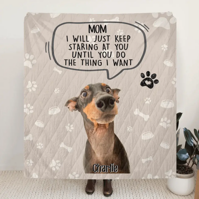 Personalized Pet Photo Quilt/Fleece Throw Blanket - Gift For Pet Lover - Up to 3 Pets - I Will Just Keep Staring At You