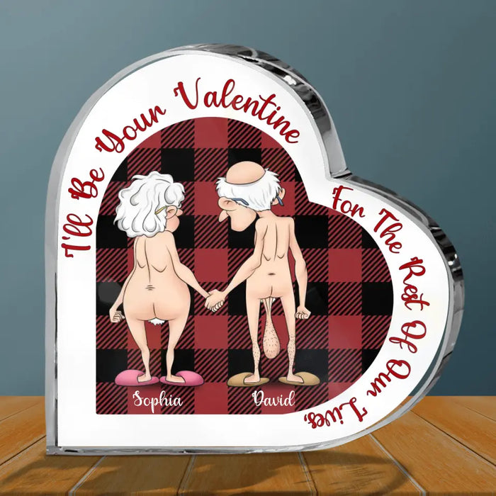 Personalized Funny Couple Crystal Heart - Christmas Gift Idea for Couple - I'll Be Your Valentine For The Rest Of Our Lives