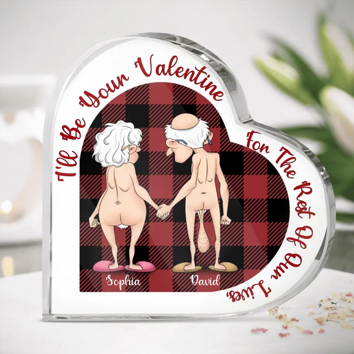 Personalized Funny Couple Crystal Heart - Christmas Gift Idea for Couple - I'll Be Your Valentine For The Rest Of Our Lives