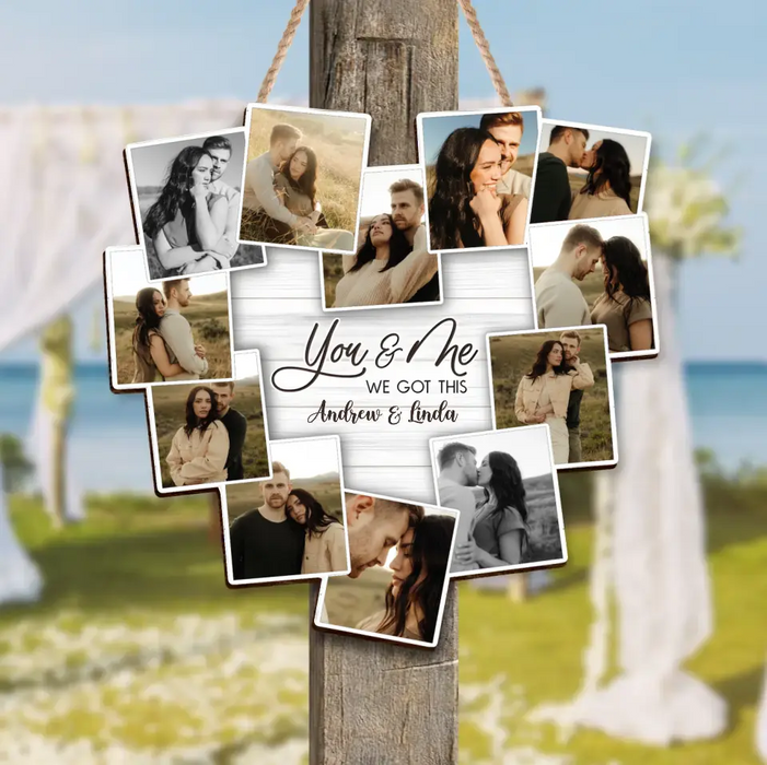 Personalized Couple Wooden Sign - Upload Photo - Gift Idea For Couple/Him/Her - You & Me We Got This