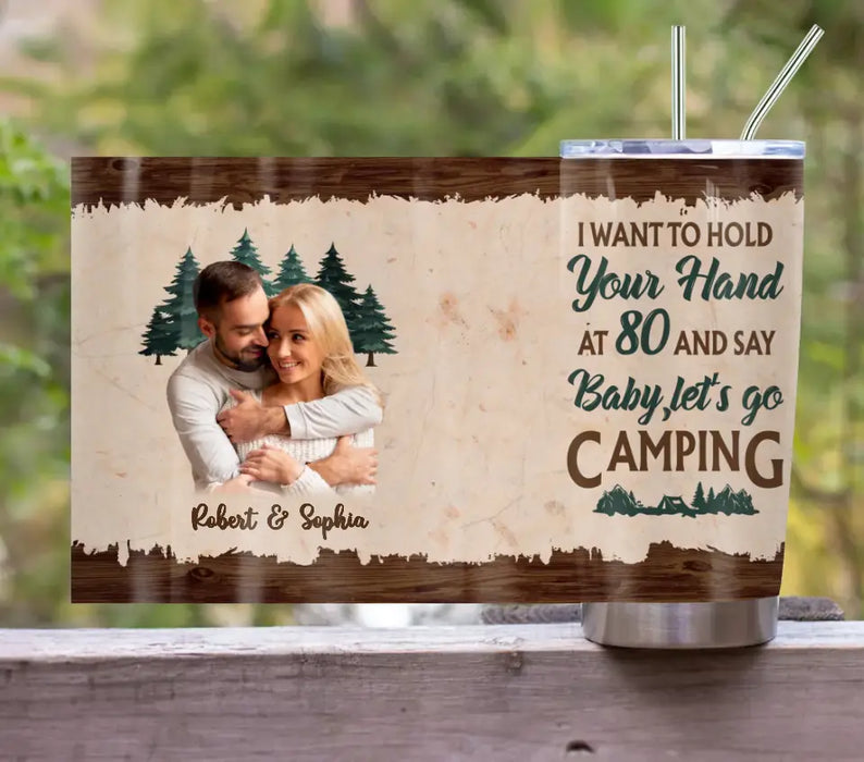 Personalized Couple Photo Tumbler - Gift Idea For Couple/Him/Her/Valentine's Day/Camping Lovers - I Want To Hold Your Hand At 80