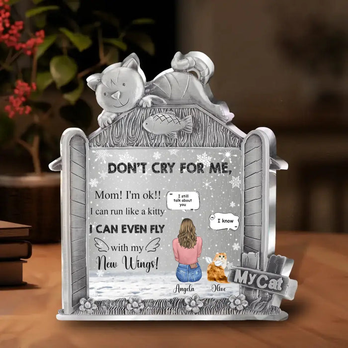 Personalized Cat Mom Memorial Acrylic Plaque -  Memorial Gift Idea For Christmas/Cat Owner - Don't Cry For Me Mom I'm Ok