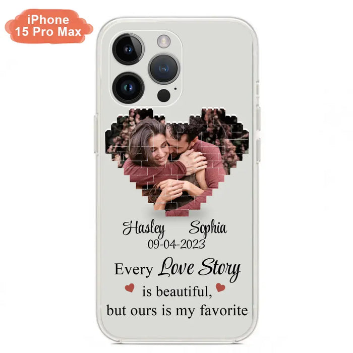 Personalized Love Story Phone Case For iPhone/Samsung - Gift Idea For Couple/Christmas/Valentine/Anniversary - Upload Photo - Every Love Story Is Beautiful, But Ours Is My Favorite