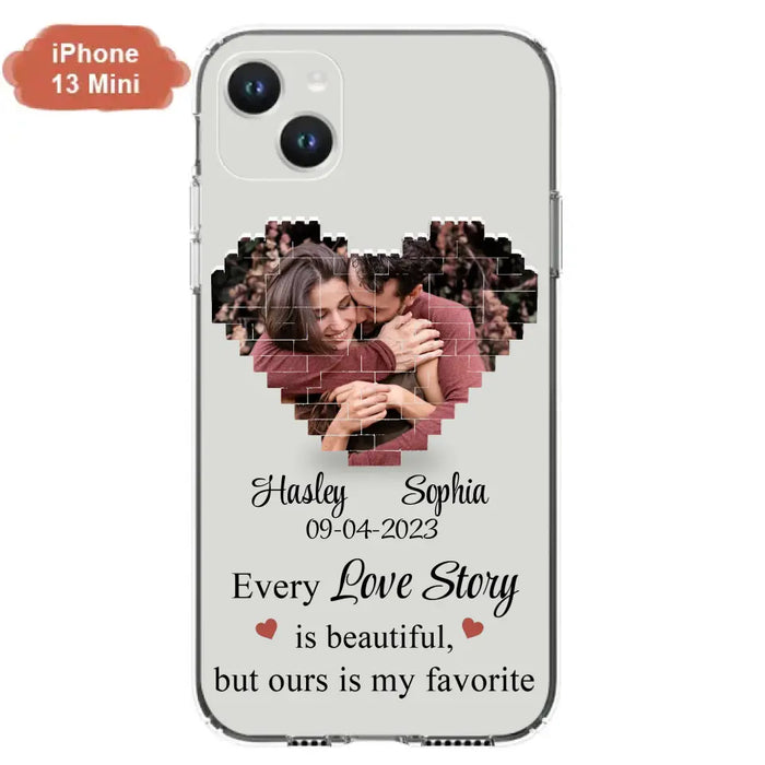 Personalized Love Story Phone Case For iPhone/Samsung - Gift Idea For Couple/Christmas/Valentine/Anniversary - Upload Photo - Every Love Story Is Beautiful, But Ours Is My Favorite