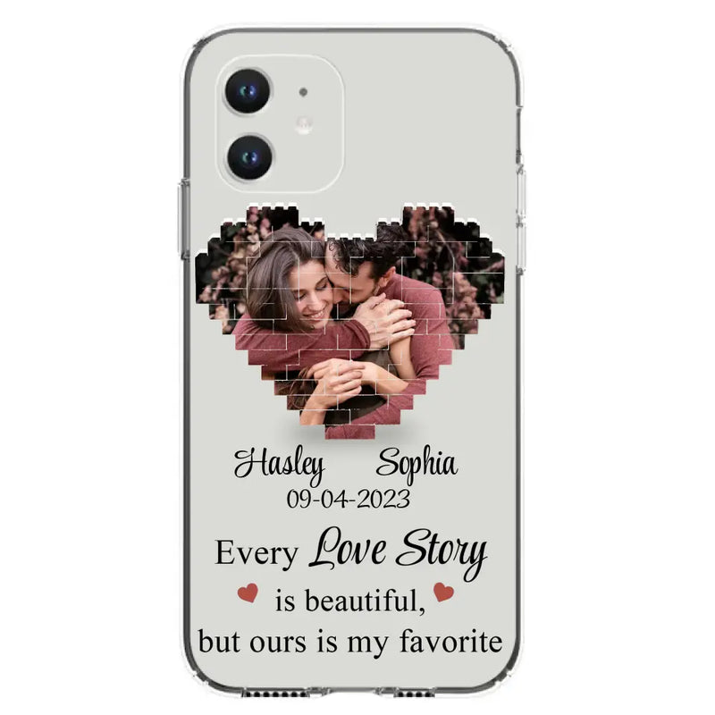 Personalized Love Story Phone Case For iPhone/Samsung - Gift Idea For Couple/Christmas/Valentine/Anniversary - Upload Photo - Every Love Story Is Beautiful, But Ours Is My Favorite